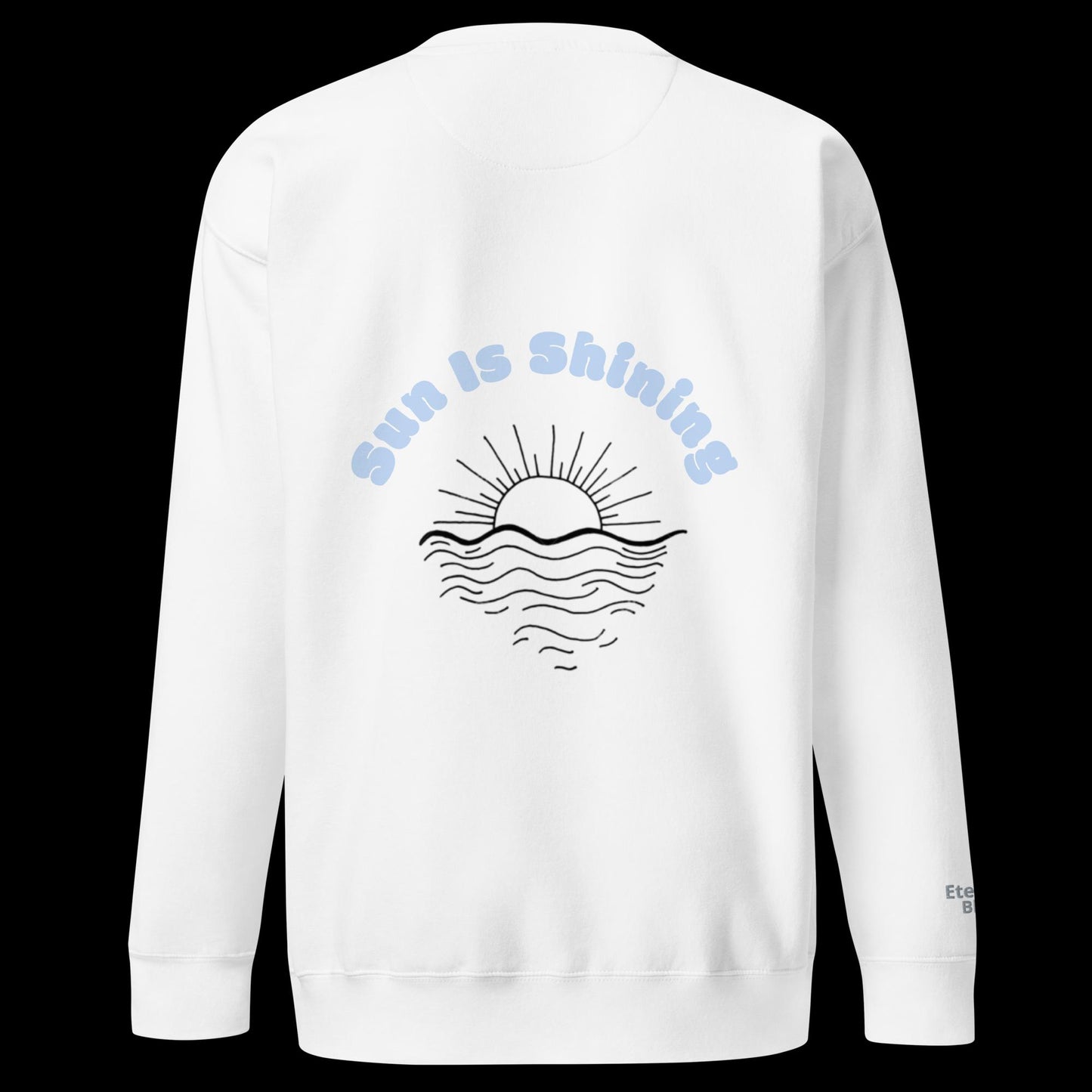 Sun Is Shining  Sweatshirt